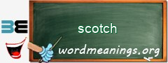 WordMeaning blackboard for scotch